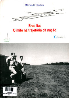 Capa do livro “Brasília: o mito na trajetória da Nação”, de Márcio de Oliveira