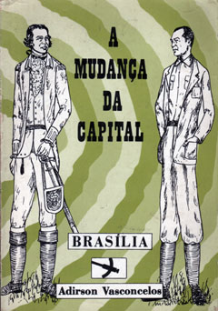 Capa do livro “A mudança da capital”, de Adirson Vasconcelos